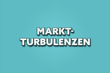 Marktturbulenzen (Market turbulence) - A turquoise banner illustration with white text.