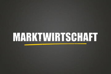 Marktwirtschaft (Market economy) - A blackboard with white text.