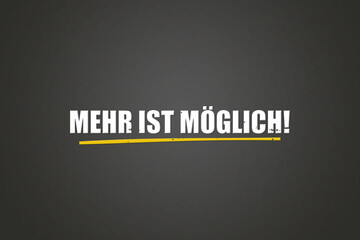 Mehr ist moeglich (More is possible) - A blackboard with white text.