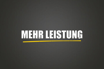 Fototapeta premium Mehr Leistung (More performance) - A blackboard with white text.