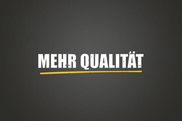 Obraz premium Mehr Qualitaet (More quality) - A blackboard with white text.
