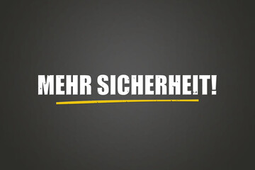 Obraz premium Mehr Sicherheit (More security) - A blackboard with white text.