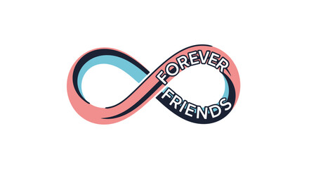 Pink and blue infinity symbol with 'FOREVER FRIENDS' text, representing eternal friendship and unbreakable bond.
