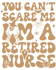 Helloween, nurse t-shirt design. You can't scare me i'm a retired nurse, helloween t-shirt design	
