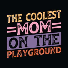 The Coolest Mom On The Playground