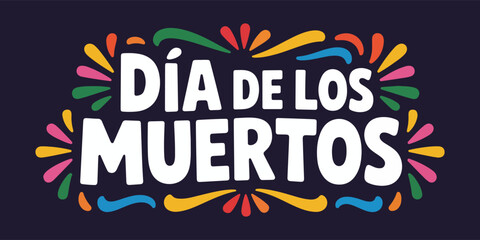 Obraz premium Dia de los muertos colorful text on dark background