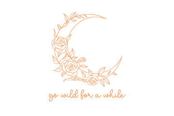 Obraz premium go wild for a while, A crescent moon with roses SVG Design