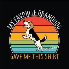 My favorite Granddog Gave Me This Shirt