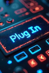 Bright blue Plug In text glows on a neonlit digital control panel, surrounded by glowing orange and blue buttons and indicators, vertical composition.