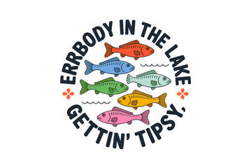 Naklejka premium Everybody in the lake gettin tipsy with colorful fish and water Lake life Summer Sublimation design