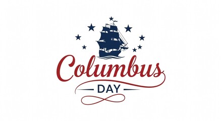 Columbus Day Design:  Vector Graphic,  Celebration Logo,  Holiday Icon,  American History,  Vintage Ship Illustration, Typography,  Patriots Day