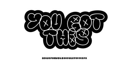 You Got This Message, Motivation Phrase Lettering. Doodle font cartoon letters. Funky bold bubble typographic design for sticker, poster, streetwear, tee. Funny teen alphabet. Vector illustration