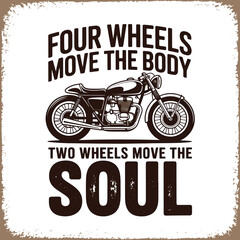 Four Wheels Move the Body, Two Wheels Move the Soul (Vintage Bike – Brown Text)