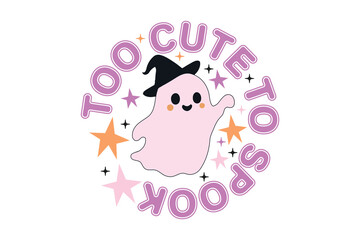 Too Cute To Spook, Cute Halloween Quote Design