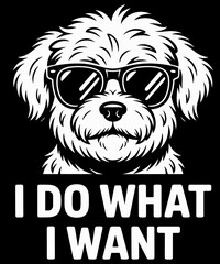 Maltese Dog Owner I Do What I Want Pet