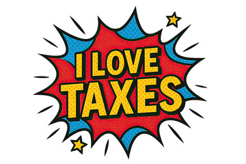 Expressive Color Burst Money Concept Pop Culture Vibrant Pop Art Style Illustration Expressing Love for Taxes