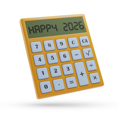 Calculator with the text Happy 2026 on its screen. 3D illustration.