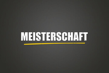 Meisterschaft (championship) - A blackboard with white text.