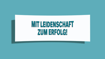 Mit Leidenschaft zum Erfolg (With passion for success) - A card isolated on light green background.