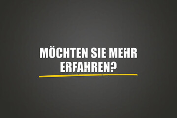 Obraz premium Moechten Sie mehr erfahren (Would you like to find out more?) - A blackboard with white text.