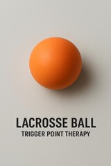 Orange lacrosse ball for trigger point therapy and muscle relief.