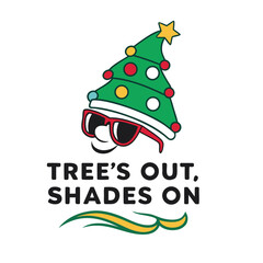 Christmas Tree Wearing Sunglasses with the Phrase Tree s Out Shades On