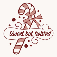 Festive Candy Cane with Bow and Sweet but Twisted Message