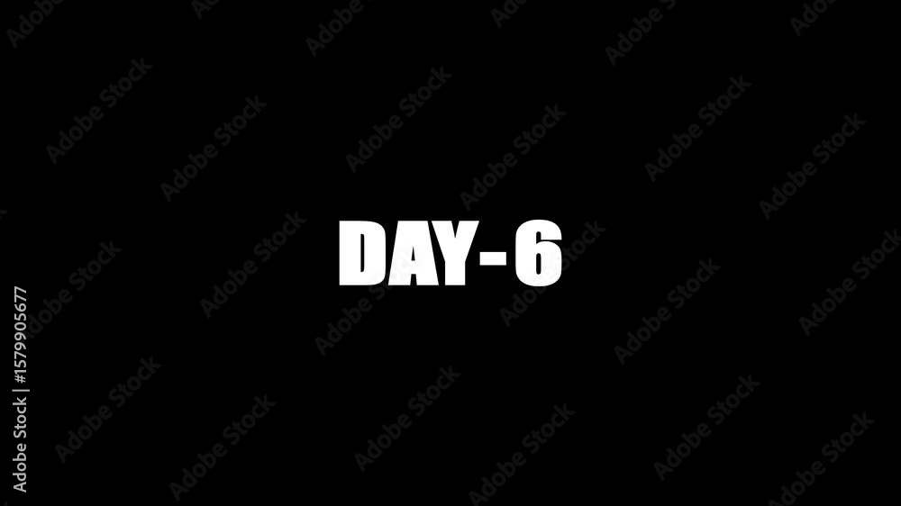 Poster day-6: text animation video on a black background. days countdown text animation.
