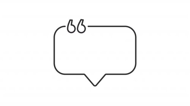 Message bubble quote line animation. Chatting communication animated icon. Quotemarks showing up, shaking. Dialogue, talk. Outline element on white background. HD video with alpha channel