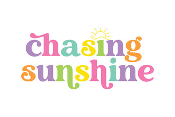 Chasing Sunshine Colorful Summer Quote Design