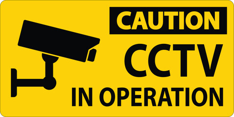 Caution Sign Indicating CCTV Camera In Operation for Security Precautions