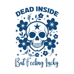 dead inside but feeling lucky