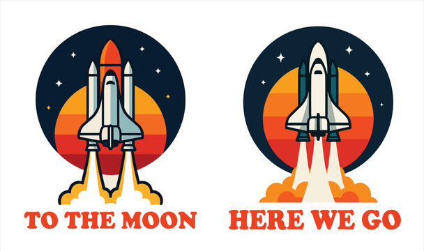 Retro Rocket Launch Vector Illustration with "TO THE MOON" and "HERE WE GO"  lettering Space Shuttle Design for T-Shirts, Stickers & Posters