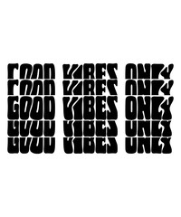 GOOD VIBES ONLY Groovy SVG, Bundle, hippie svg, aesthetic svg, inspirational svg, motivational svg, trendy svg, retro svg, svg files wavy text