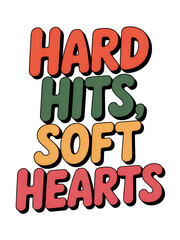 Hard Hits Soft Hearts Retro Typography Design with Bold Colors and Shadows