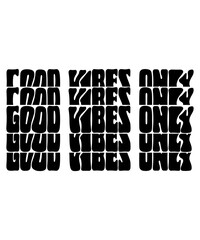 GOOD VIBES ONLY Groovy SVG, Bundle, hippie svg, aesthetic svg, inspirational svg, motivational svg, trendy svg, retro svg, svg files wavy text