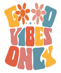 GOOD VIBES ONLY Groovy SVG, Bundle, hippie svg, aesthetic svg, inspirational svg, motivational svg, trendy svg, retro svg, svg files wavy text