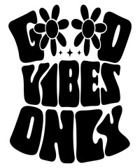 GOOD VIBES ONLY Groovy SVG, Bundle, hippie svg, aesthetic svg, inspirational svg, motivational svg, trendy svg, retro svg, svg files wavy text