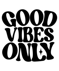 GOOD VIBES ONLY Groovy SVG, Bundle, hippie svg, aesthetic svg, inspirational svg, motivational svg, trendy svg, retro svg, svg files wavy text