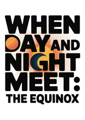 Obraz premium Typography T-Shirt Design On Autumnal Equinox Quote