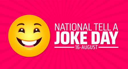 national tell a joke day background, banner or poster design template. observed every year in August. Holiday concept. Use to any Template, card, poster, placard, template.