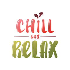 "Chill and Relax" text. Handwritten lettering, vector illustration.