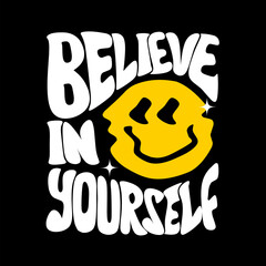 Believe in yourself typography design. Tshirt design