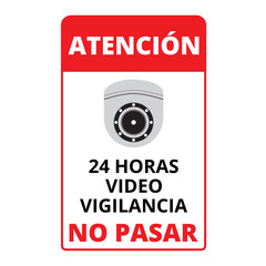 Atencion 24 horas video vigilancia no pasar sign (trad 24 hour video surveillance no trespassing)
