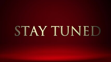 Stay tuned screen, golden text on red spotlight background, cinematic teaser outro, dramatic message display, elegant episode transition, bold stay tuned template, engaging end screen graphic