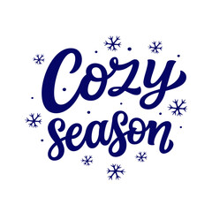 Cozy season. Hand lettering winter quote with snowflakes isolated on white background. Vector typography for winter holidays posters, banners, greeting cards, home decor, mugs, clothes