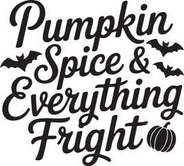 Obraz premium Pumpkin Spice and Everything Fright – Halloween Typography.