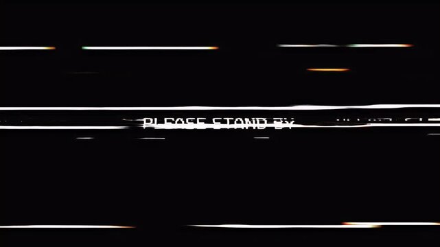 Minimalist black screen with please stand by pixel glitch text only
