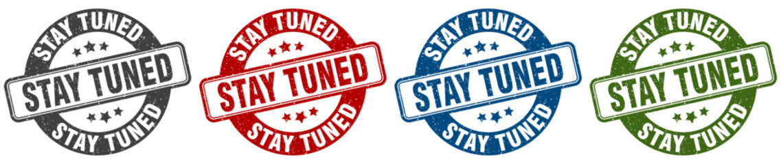 stay tuned stamp. stay tuned round stamp set isolated on white background