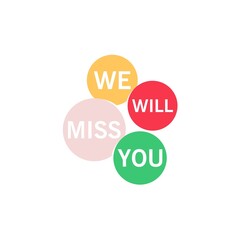 We will miss you circle icon isolated on white background